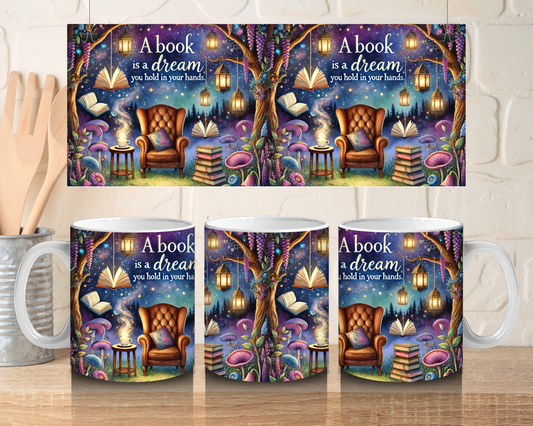 A book is a dream you hold in your hands - 11oz Ceramic mug