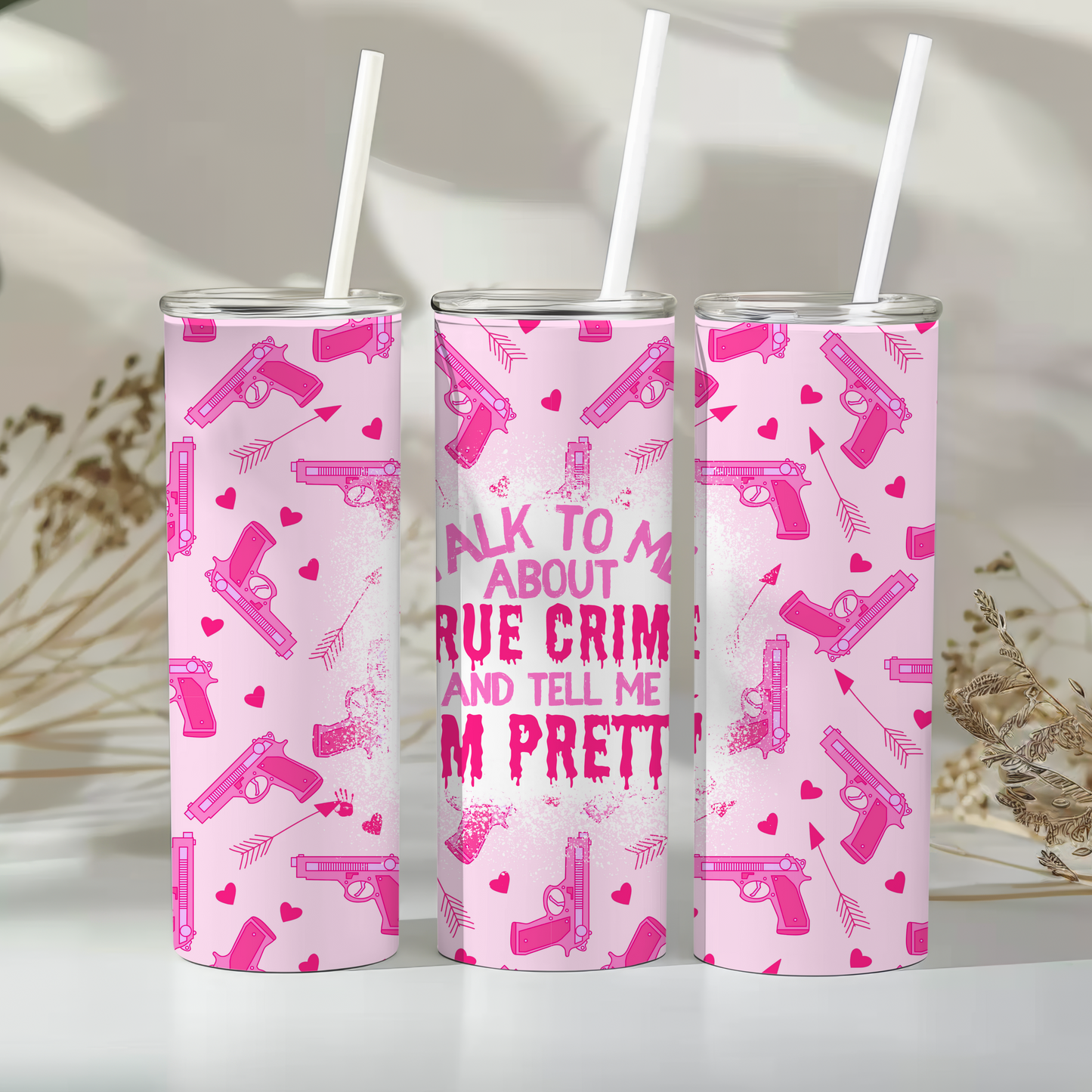Talk to me about true crime and tell me I’m pretty - 20oz tumbler