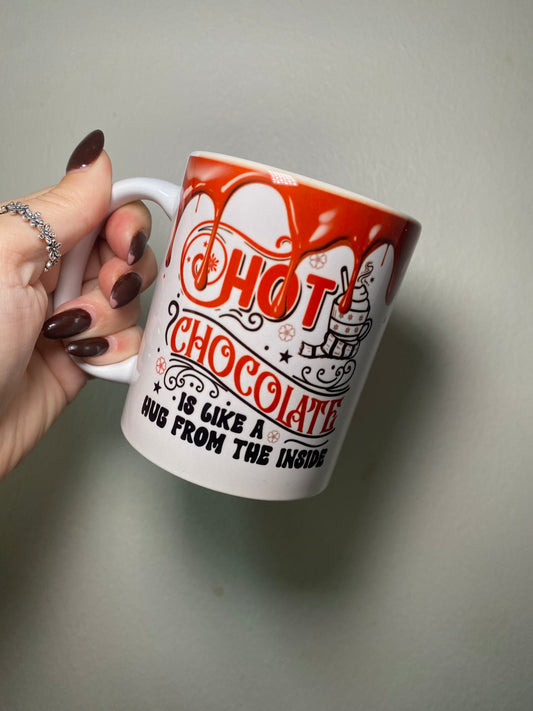Hot chocolate is like a hug from the inside - 11oz Ceramic mug