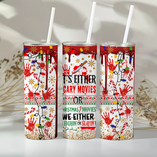 It’s either scary movies or Christmas movies - 20oz tumbler