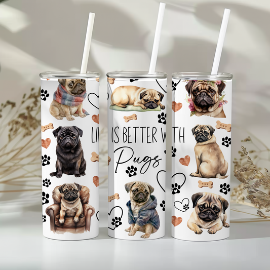 Life is better with pugs - 20oz tumbler