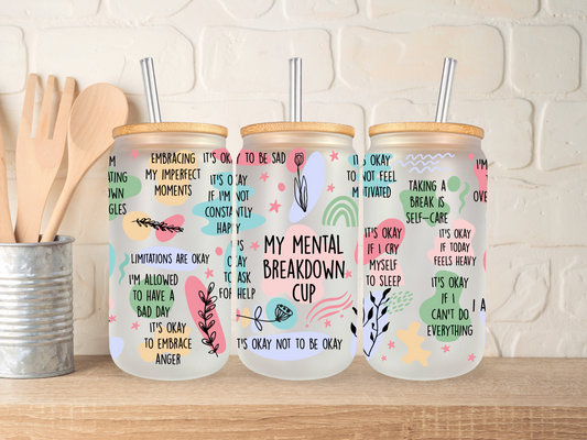 My Mental Breakdown Cup 16oz Libbey can