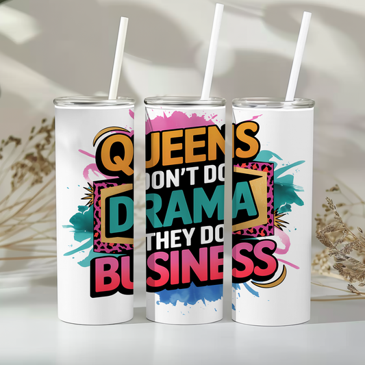 Queens dont do drama - 20oz tumbler