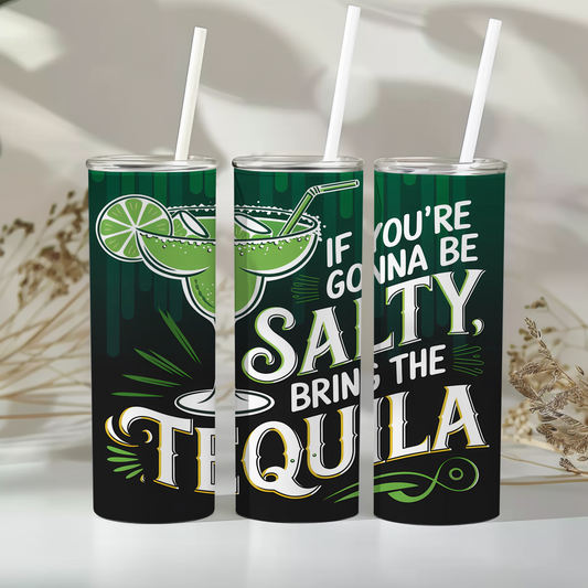 If your gonna be salty  - 20oz tumbler