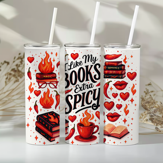 I like my books extra spicy  - 20oz tumbler