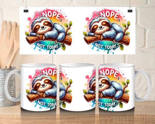 Nope not today - 11oz Ceramic mug