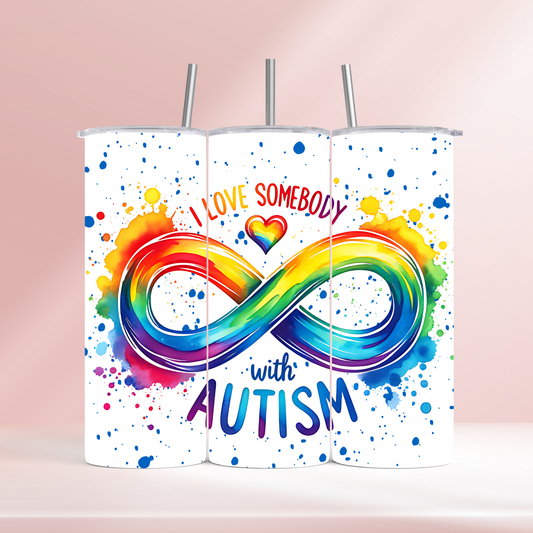 I love somebody with Autism-  20oz tumbler