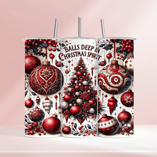 Balls deep in Christmas spirit - 20oz tumbler