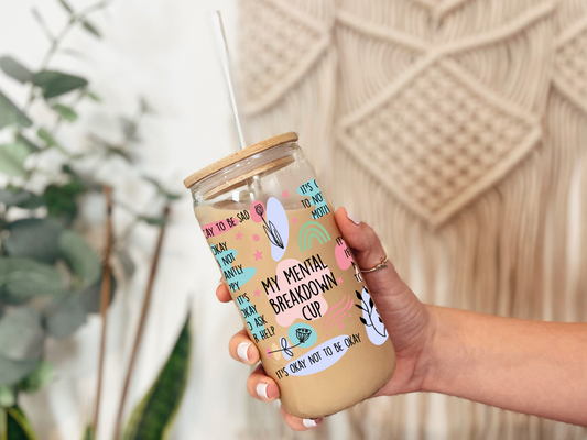 My Mental Breakdown Cup 16oz Libbey can