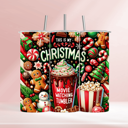 This is my Christmas movie watching tumbler 2 - 20oz tumbler