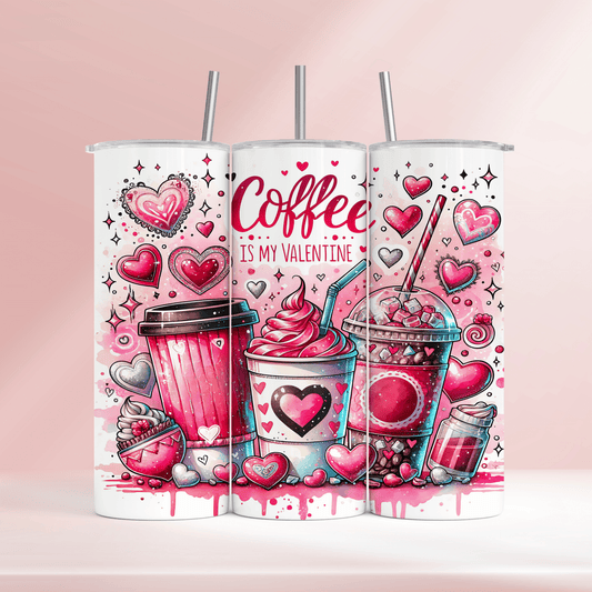 🩷 Coffee is my valentine 🩷 - 20oz tumbler