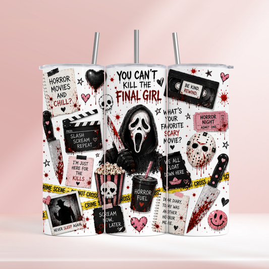 You can't kill the final girl - 20oz tumbler