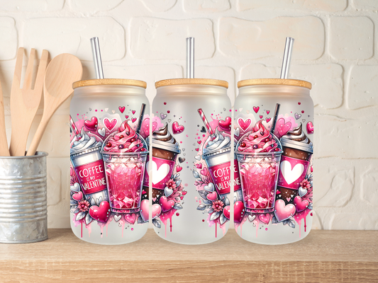 🩷 Coffee is my Valentine 🩷 - 16oz libbey can