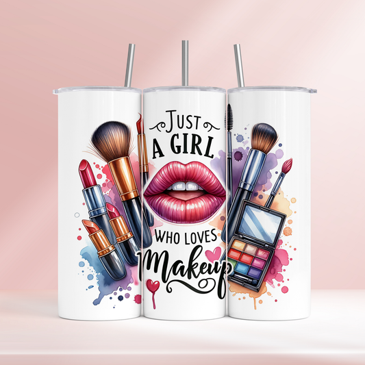 Just a girl who loves makeup -  20oz tumbler