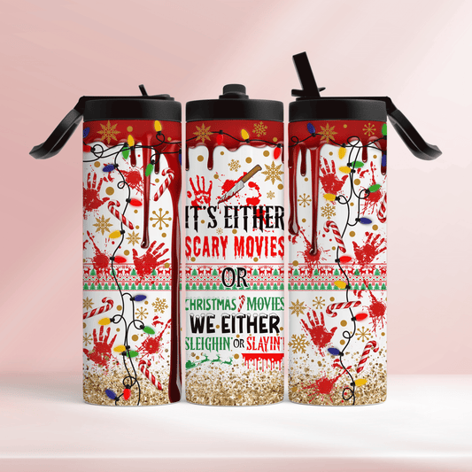 It’s either scary movies or Christmas movies - 20oz tumbler