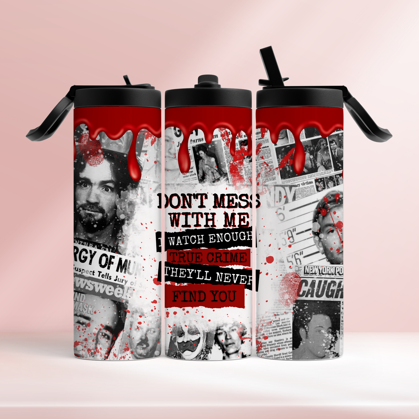 Dont mess with me - true crime -  20oz tumbler