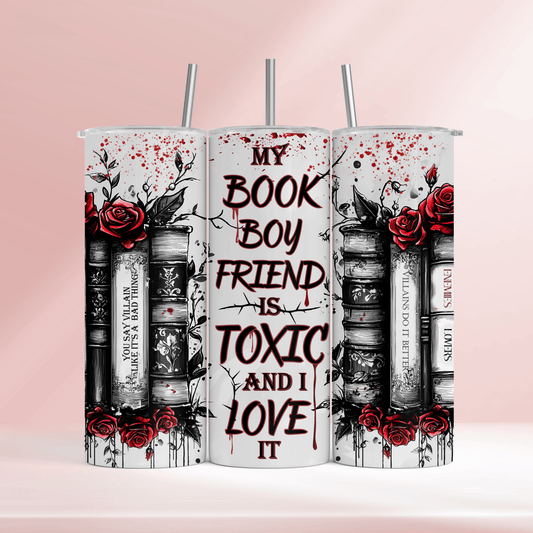 My book boyfriend is toxic - 20oz tumbler