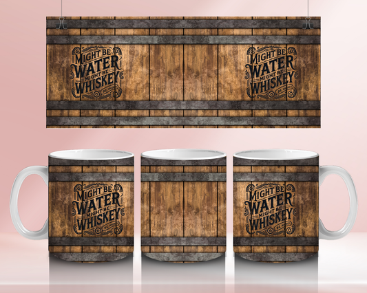 Might be water, might be whiskey - 11oz Ceramic mug