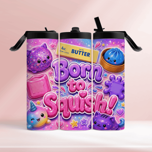 Born to squish pink- 20oz tumbler