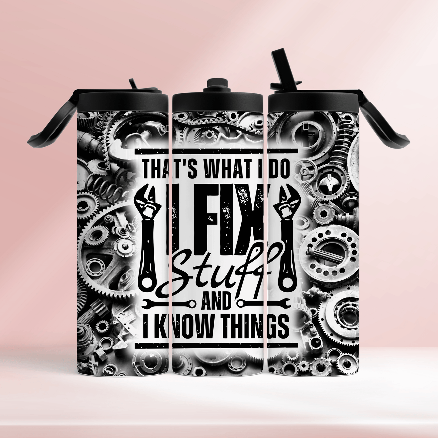 That’s what I do, I fix stuff and I know things - 20oz tumbler